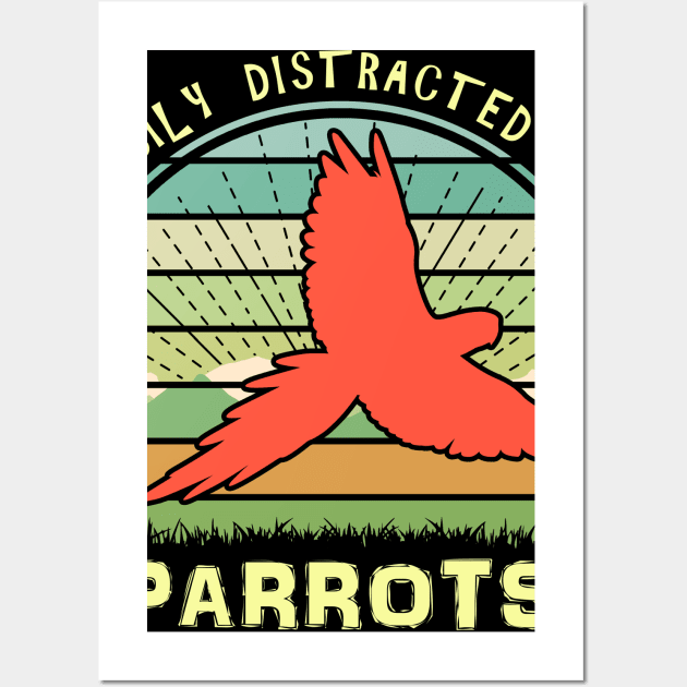 Easily Distracted By Parrots Wall Art by Nerd_art